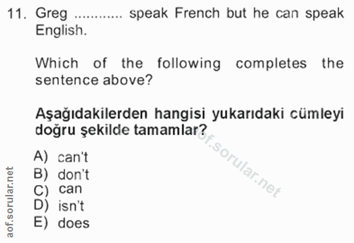 11. soru: Greg speak French but he can speak English. Which of the following completes the sentence above? Aşağıdakilerden hang…