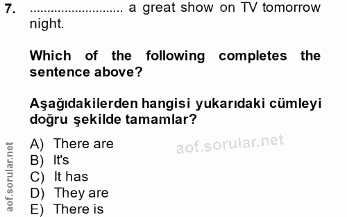 7. soru: .. a great show on TV tomorrow night. Which of the following / completes the sentence above? Aşağıdakilerden hangisi…
