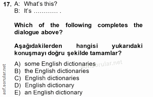 17. soru: A: What's this? B: It's Which of the following completes the dialogue above? Aşağıdakilerden hangisi yukarıdaki konuş…