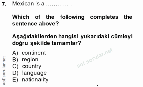 7. soru: Mexican is a ............. Which of the following completes the sentence above? Aşağıdakilerden hangisi yukarıdaki cü…
