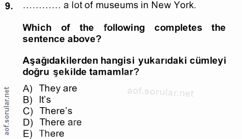 9. soru: .........a lot of museums in New York. Which of the following completes the sentence above? Aşağıdakilerden hangisi y…