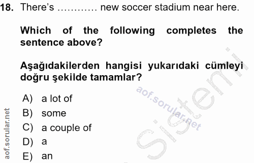 18. soru: There's new soccer stadium near here. Which of the following completes the sentence above? Aşağıdakilerden hangisi yu…