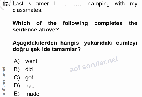 17. soru: Last summer l camping with my classmates. Which of the following completes the sentence above? Aşağıdakilerden hangis…
