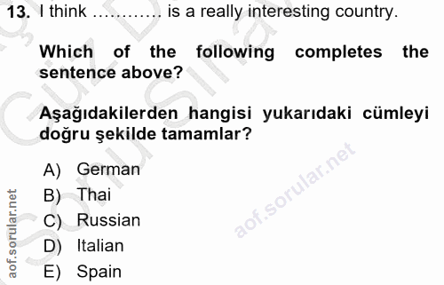 13. soru: I think .. is a really interesting country. Which of the following completes the sentence above? Aşağıdakilerden hang…