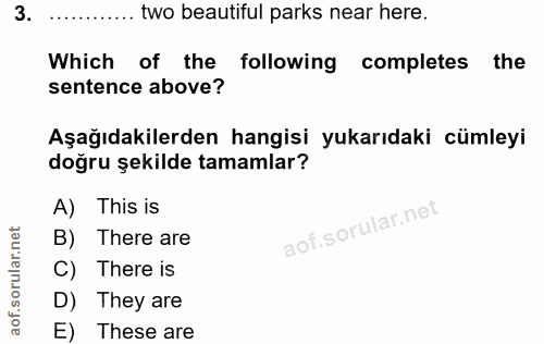 3. soru: two beautiful parks near here. Which of the following completes the sentence above? Aşağıdakilerden hangisi yukarıdak…