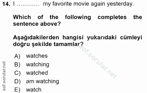 14. soru: 1.......... my favorite movie again yesterday. Which of the following completes the sentence above? Aşağıdakilerden h…