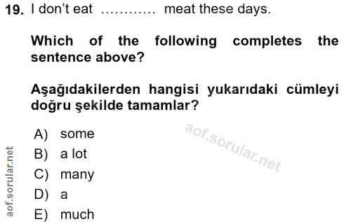 19. soru: I don't eat meat these days. Which of the following completes the sentence above? Aşağıdakilerden hangisi yukarıdaki…