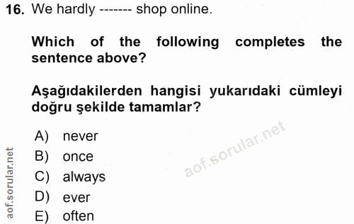 16. soru: We hardly - shop online. Which of the following completes the sentence above? Aşağıdakilerden hangisi yukarıdaki cüml…