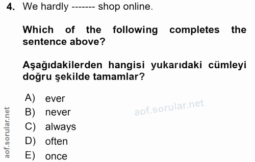4. soru: We hardly -- shop online. Which of the following completes the sentence above? Aşağıdakilerden hangisi yukarıdaki cüm…