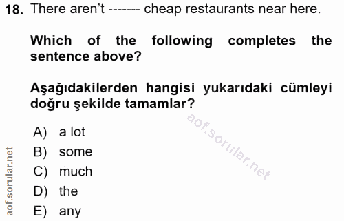 18. soru: There aren't --- cheap restaurants near here. Which of the following completes the sentence above? Aşağıdakilerden ha…