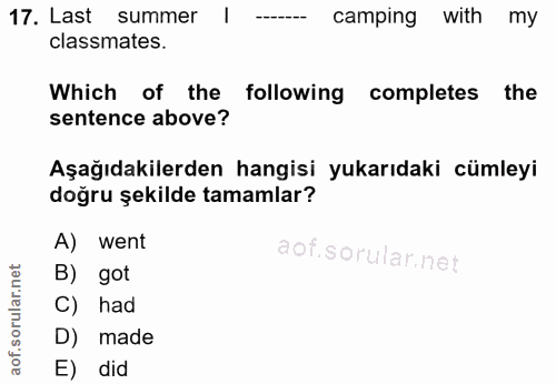 17. soru: Last summer camping with my classmates. Which of the following completes the sentence above? Aşağıdakilerden hangisi…