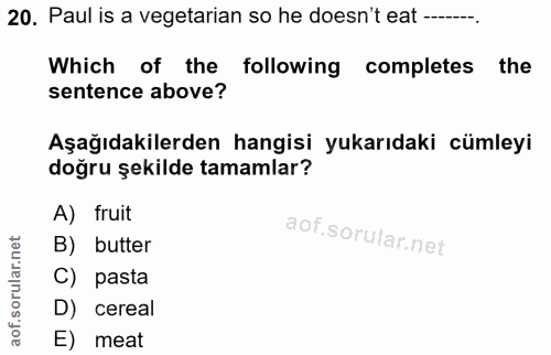 20. soru: Paul is a vegetarian so he doesn't eat --_. Which of the following completes the sentence above? Aşağıdakilerden hang…