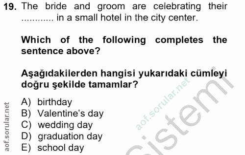 19. soru: The bride and groom are celebrating their . in a small hotel in the city center. Which of the following completes the…