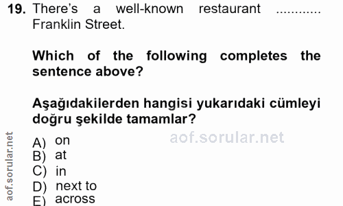 19. soru: There's a well-known restaurant Franklin Street. Which of the following completes the sentence above? Aşağıdakilerden…