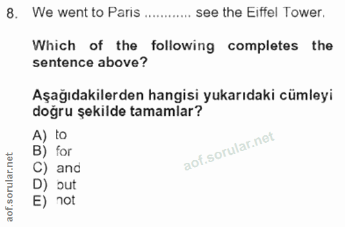 8. soru: We went to Paris.......... see the Eiffel Tower. Which of the following completes the sentence above? Aşağıdakilerden…