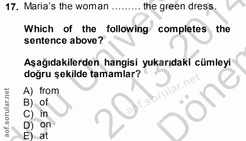 17. soru: Maria's the woman the green dress. Which of the following completes , the sentence above? Aşağıdakilerden hangisi yuk…