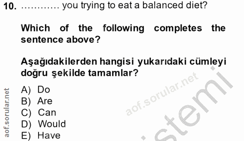 10. soru: you trying to eat a balanced diet? Which of the following completes the sentence above? Aşağıdakilerden hangisi yukar…