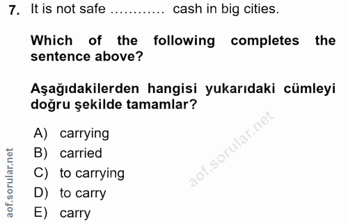 7. soru: It is not safe cash in big cities. Which of the following completes the sentence above? Aşağıdakilerden hangisi yukar…