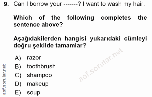 9. soru: Can I borrow your -..-? I want to wash my hair. Which of the following completes the sentence above? Aşağıdakilerden…