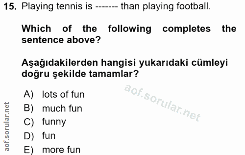15. soru: Playing tennis is --- than playing football. Which of the following completes the sentence above? Aşağıdakilerden han…