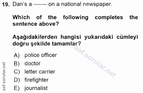 19. soru: Dan's a ----- on a national newspaper. Which of the following completes the sentence above? Aşağıdakilerden hangisi y…