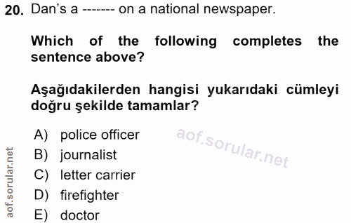 20. soru: Dan's a ---__- on a national newspaper. Which of the following completes the sentence above? Aşağıdakilerden hangisi…