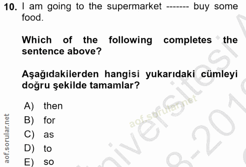 10. soru: 1 am going to the supermarket -- buy some food. Which of the following| completes the sentence above? Aşağıdakilerden…
