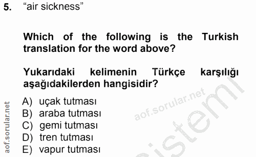 5. soru: "air sikness" Which of the following is the Turkish translation for the word above? Yukarıdaki kelimenin Türkçe karşı…