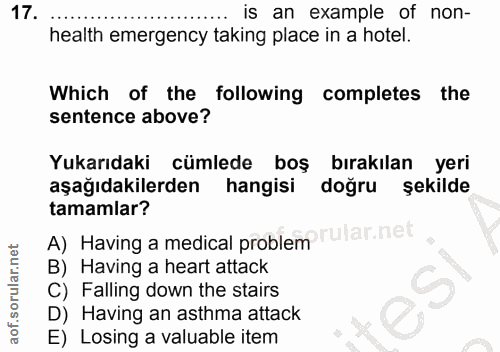 17. soru: is an example of non- health emergency taking place in a hotel. Which of the following completes the sentence above?…