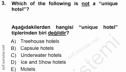 3. soru: ' Which of the following is not a "unique hotel"? Aşağıdakilerden hangisi "unique hotel" tiplerinden biri değildir? A…