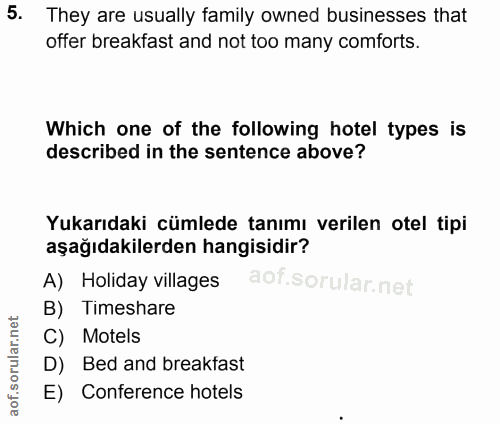 5. soru: They are usually family owned businesses that offer breaktast and not too many comforts. Which one of the following h…