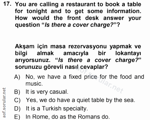 17. soru: You are calling a restaurant to book a table for tonight and to get some information. How would the front desk answer…