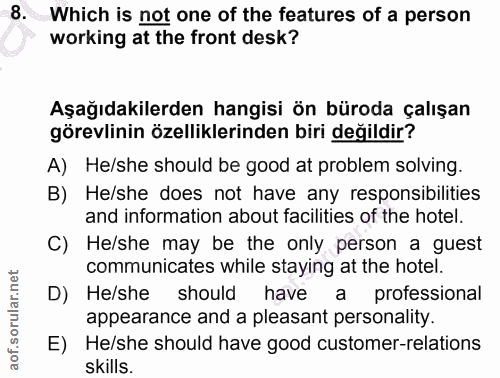 8. soru: Which is not one of the features of a person working at the front desk? Aşağıdakilerden hangisi ön büroda çalışan gör…