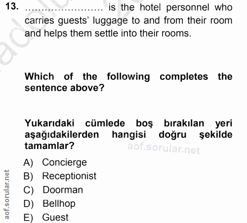 13. soru: ..... is the hotel personnel who carries guests' luggage to and from their room and helps them settle into their room…