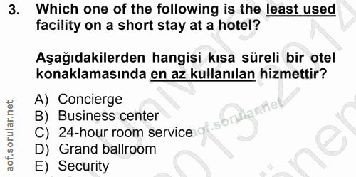 3. soru: Which one of the following is the least used facility on a short stay at a hotel? Aşağıdakilerden hangisi kısa süreli…