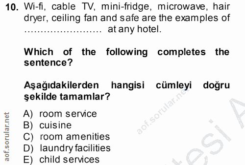 10. soru: Wi-fi, cable TV, mini-fridge, microwave, hair dryer, ciling fan and safe are the examples of at any hotel. Which of t…