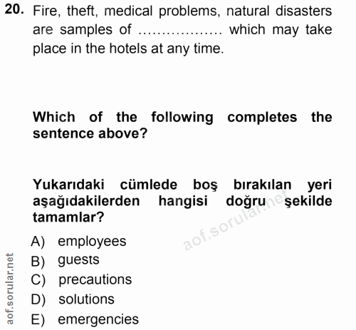 20. soru: Fire, theft, medical problems, natural disasters are samples of ... .... which may take place in the hotels at any ti…