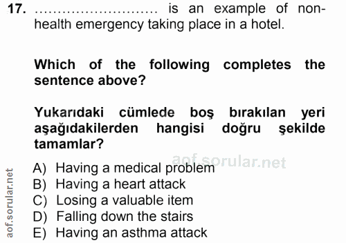 17. soru: is an example of non- health emergency taking place in a hotel. Which of the following completes the sentence above?…