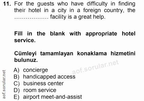 11. soru: For the guests who have difficulty in finding their hotel in a city in a foreign country, the • facility is a great h…
