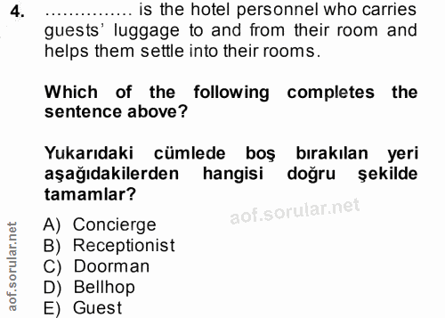 4. soru: .. is the hotel personnel who carries guests' luggage to and from their room and helps them settle into their rooms.…