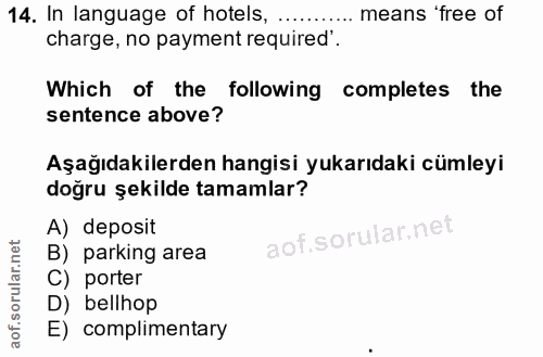 14. soru: In language of hotels, .... means 'free of charge, no payment required'. Which of the following completes the sentenc…