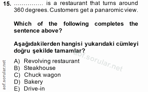 15. soru: is a restaurant that turns around 360 degrees. Customers get a panaromic view. Which of the following completes the s…