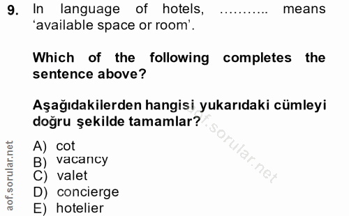 9. soru: In language of hotels, means 'available space or room'. Which of the following completes : the sentence above? Aşağıd…