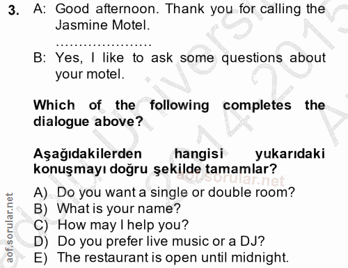 3. soru: A: Good afternoon. Thank you for calling the Jasmine Motel. B: Yes, I like to ask some questions about your motel. Wh…