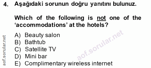 4. soru: Aşağıdaki sorunun doğru yanıtını bulunuz. Which of the following is not one of the 'accommodations' at the hotels? A)…