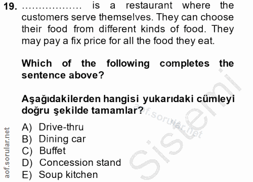 19. soru: is a restaurant where the customers serve themselves. They can choose their food from different kinds of food. They m…