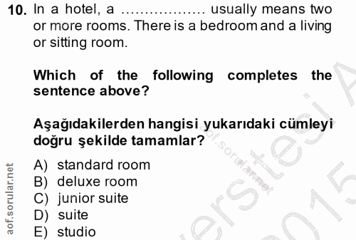 10. soru: In a hotel, a usually means two or more rooms. There is a bedroom and a living or sitting room. Which of the followin…