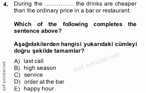4. soru: During the .... the drinks are cheaper than the ordinary price in a bar or restaurant. Which of the following complet…