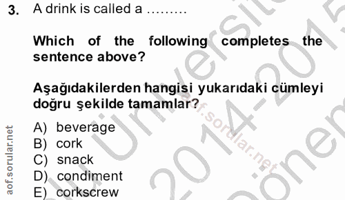 3. soru: A drink is called a Which of the following completes the sentence above? Aşağıdakilerden hangisi yukarıdaki cümleyi d…