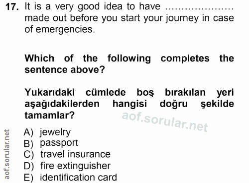 17. soru: It is a very good idea to have ...... made out before you start your journey in case of emergencies. Which of the fol…